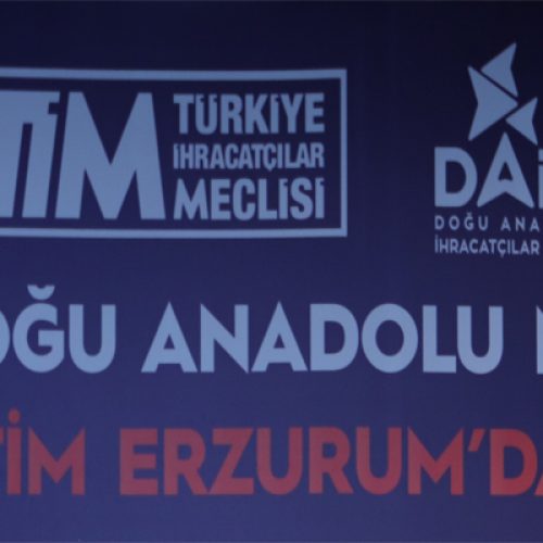 “TİM Doğu Anadolu Meclisi Toplantısı” Erzurum da gerçekleştirildi.